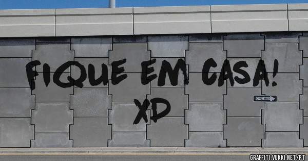 Fique em casa!
XD