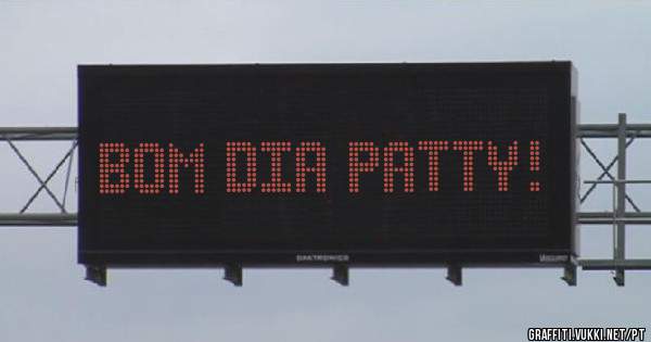 Bom dia Patty!