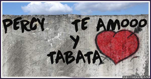 PERCY     TE AMOOO
     y
TABATA