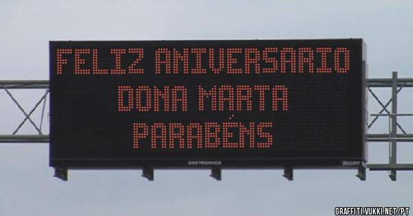 Feliz Aniversario 
Dona Marta
Parabéns 