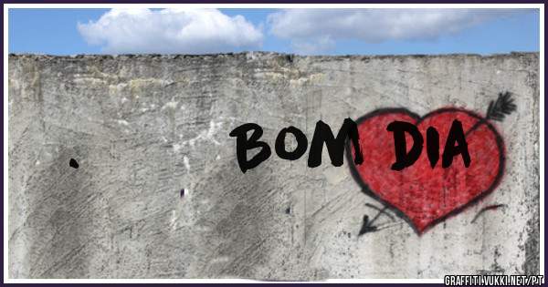.        Bom dia