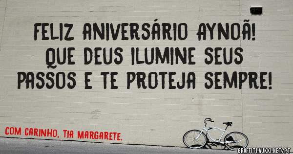 Feliz aniversário Aynoã!
Que Deus ilumine seus passos e te proteja sempre!

