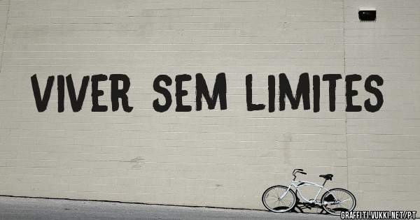 viver sem limites