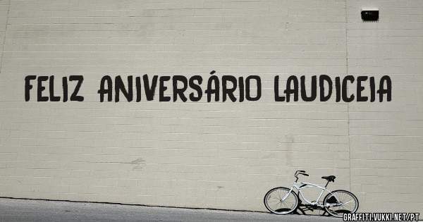 FELIZ ANIVERSÁRIO LAUDICEIA