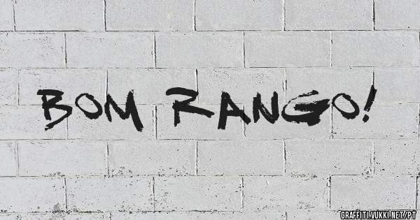 Bom rango!