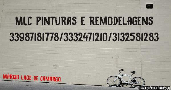 MLC pinturas e remodelagens               33987181778/3332471210/3132581283