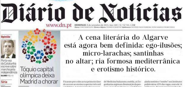 A cena literária do Algarve está agora bem definida: ego-ilusões; micro-larachas; santinhas no altar; ria formosa mediterrânica e erotismo histórico.