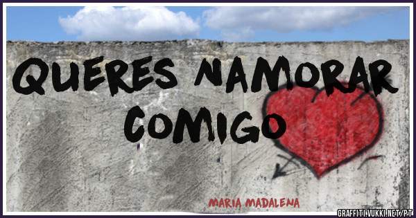 Queres Namorar comigo