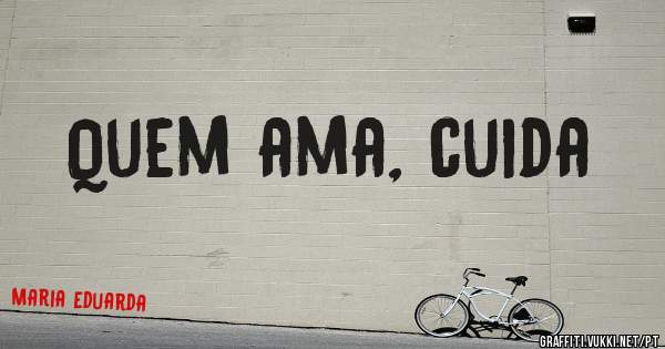 Quem ama, cuida