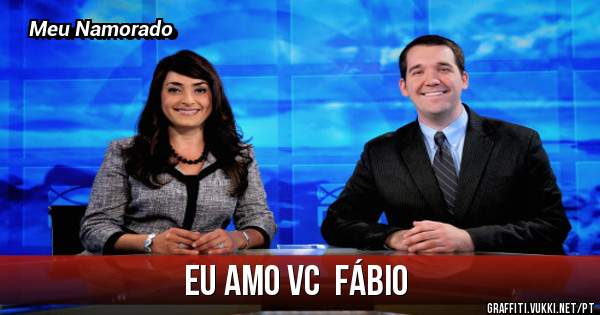 Eu amo vc  Fábio 