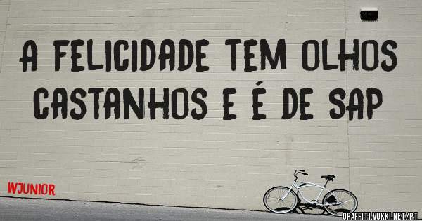 A felicidade tem olhos castanhos e é de SAP
