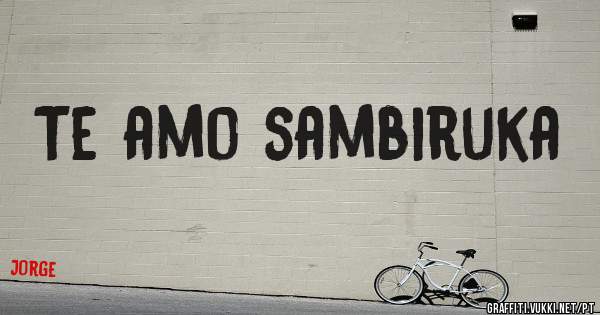 Te amo sambiruka