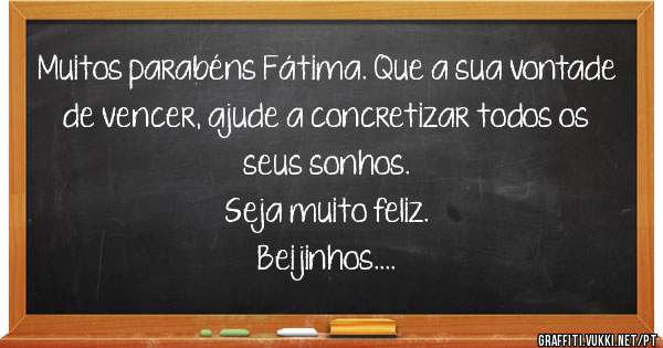 Muitos parabéns Fátima. Que a sua vontade de vencer, ajude a concretizar todos os seus sonhos.
Seja muito feliz. 
Beijinhos.
Ivone