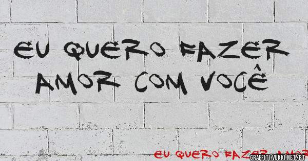 Eu quero fazer amor com você