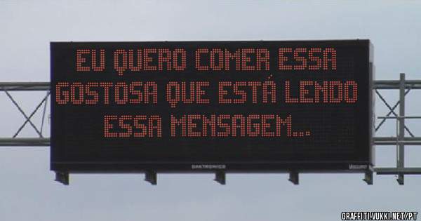 Eu quero comer essa gostosa que está lendo essa mensagem...