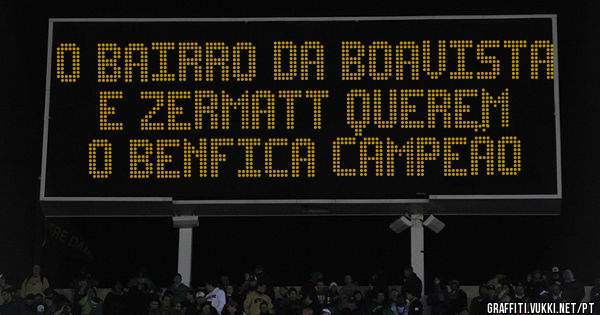 O bairro da boavista e zermatt querem o Benfica campeão 