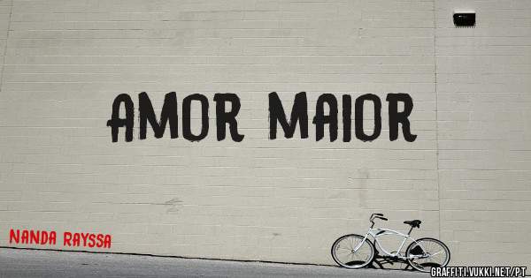 Amor maior 