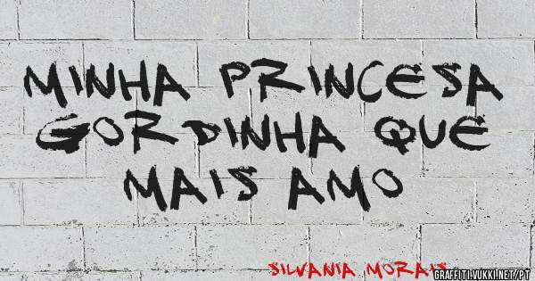 Minha princesa gordinha que mais amo