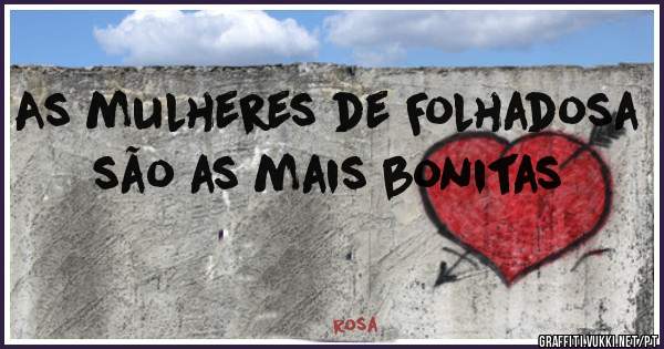 As mulheres de Folhadosa são as mais bonitas 