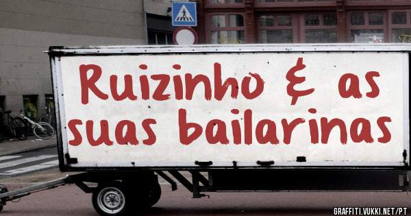 Ruizinho & as suas bailarinas