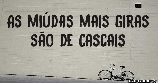 As miúdas mais giras são de Cascais