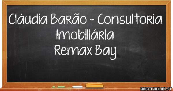 Cláudia Barão - Consultoria Imobiliária 
Remax Bay