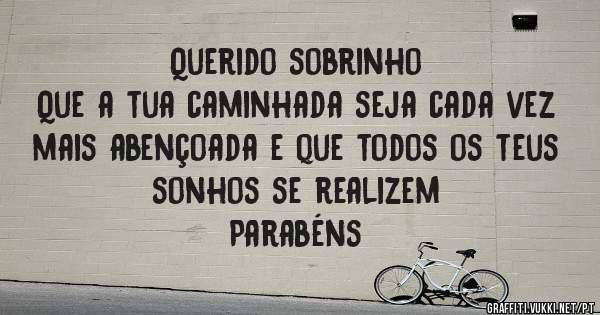 Querido sobrinho
Que a tua caminhada seja cada vez mais abençoada e que todos os teus sonhos se realizem
Parabéns

