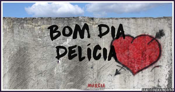 Bom Dia 
Delícia
