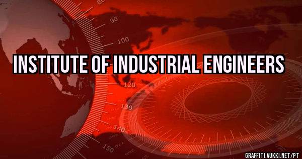 Institute of Industrial Engineers