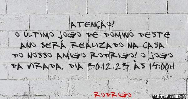 ATENÇÃO!
O último jogo de dominó deste ano será realizado na casa do nosso amigo Rodrigo! O jogo da Virada, dia 30.12.23 às 14:00h
