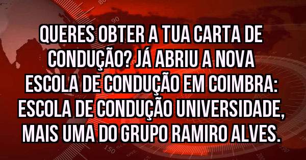 QUERES OBTER A TUA CARTA DE CONDUÇÃO? JÁ ABRIU A NOVA ESCOLA DE CONDUÇÃO EM COIMBRA: ESCOLA DE CONDUÇÃO UNIVERSIDADE, MAIS UMA DO GRUPO RAMIRO ALVES.