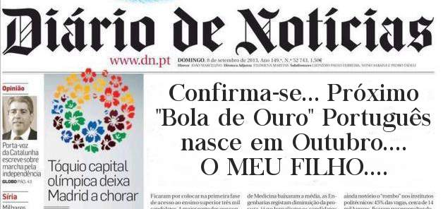 Confirma-se... Próximo ''Bola de Ouro'' Português nasce em Outubro.... O MEU FILHO....