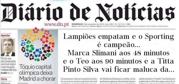 Lampiões empatam e o Sporting é campeão...
Marca Slimani aos 48 minutos e o Teo aos 90 minutos e a Titta Pinto Silva vai ficar maluca da cabeça.