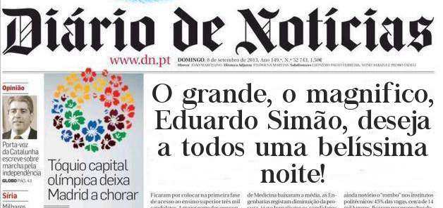 O grande, o magnifico, Eduardo Simão, deseja a todos uma belíssima noite!