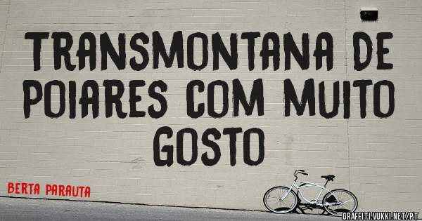 Transmontana De Poiares com muito Gosto
