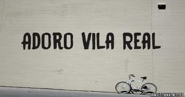 Adoro Vila Real