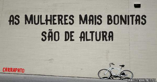 As mulheres mais bonitas são de Altura 