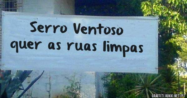 Serro Ventoso quer as ruas limpas