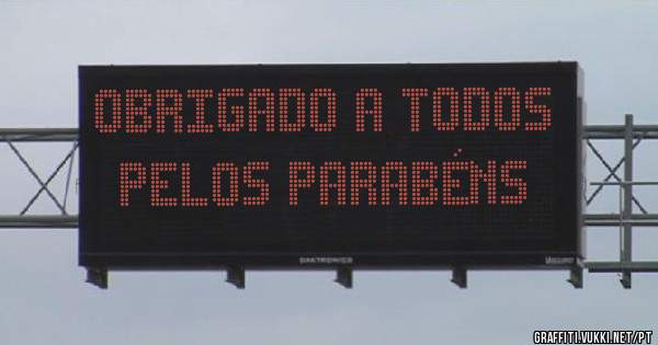 Obrigado a todos pelos parabéns 