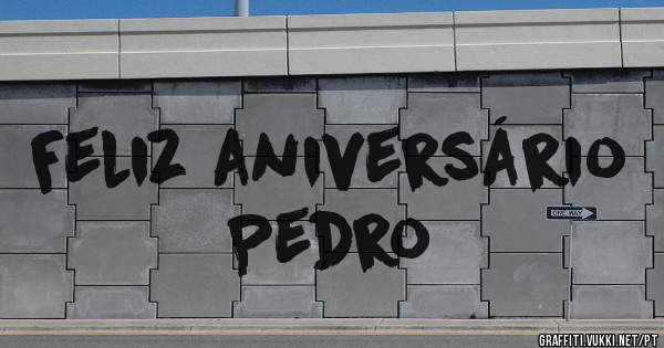 Feliz aniversário Pedro