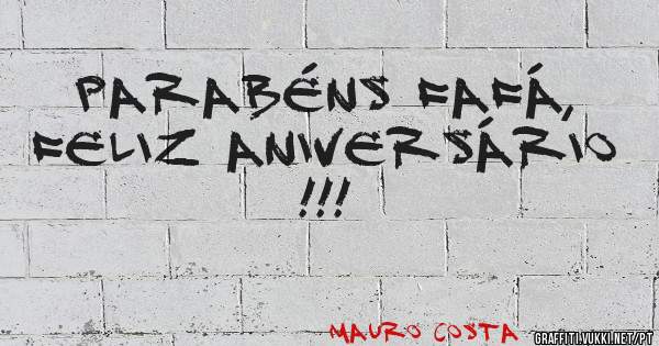 Parabéns FAFÁ, feliz aniversário !!!