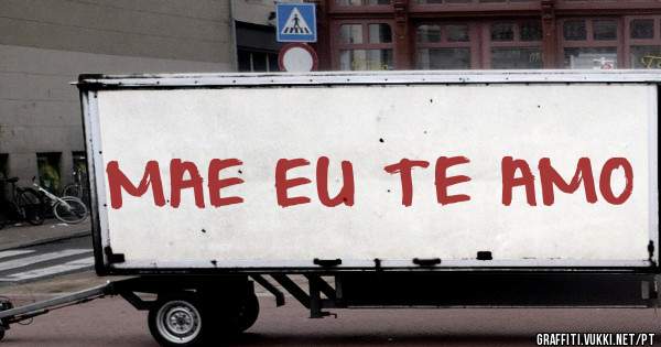 MAE EU TE AMO