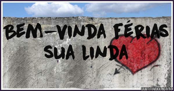 Bem-vinda férias sua linda 