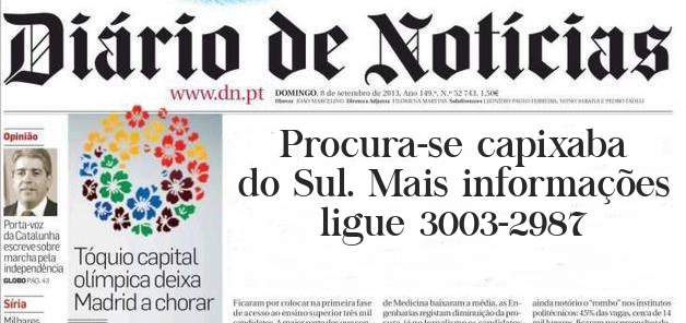 Procura-se capixaba do Sul. Mais informações ligue 3003-2987
