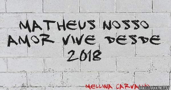 Matheus nosso amor vive desde 2018