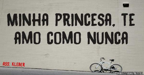 Minha princesa, te amo como nunca