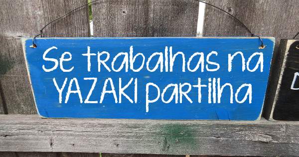 Se trabalhas na YAZAKI partilha