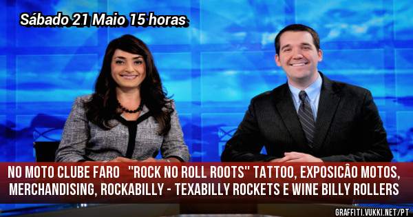 No MOTO CLUBE FARO   ''ROCK NO ROLL ROOTS'' TATTOO, EXPOSICÂO MOTOS, MERCHANDISING, ROCKABILLY - Texabilly Rockets e Wine Billy Rollers 
 