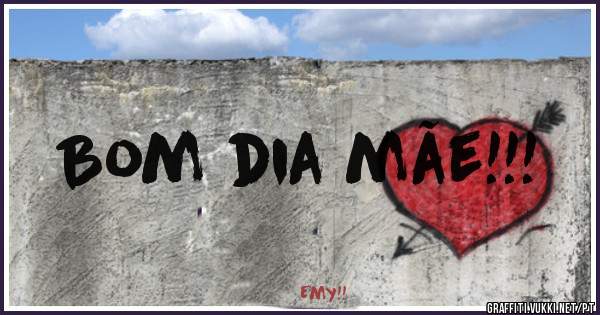 Bom dia mãe!!!