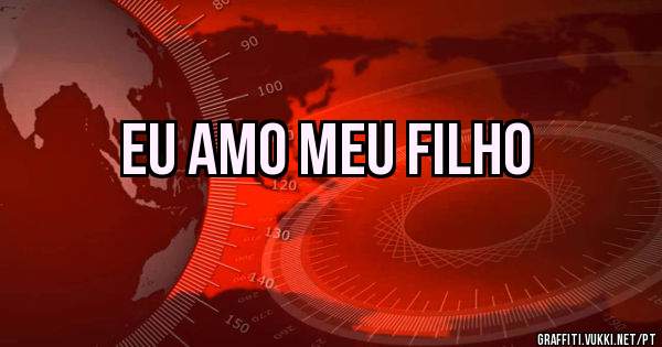 Eu amo meu Filho